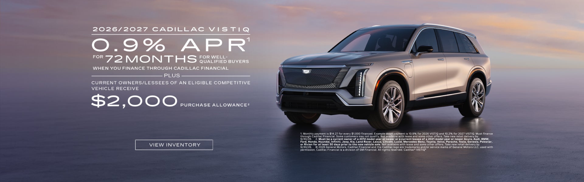 2026 and 2027 Cadillac VISTIQ. 0.9% APR for 72 months. Plus $2,000 purchase allowance.